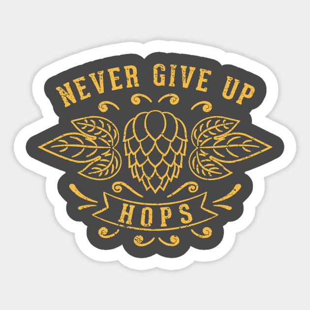 Never Give Up Hops Craft Beer Lover Sticker by pamohe